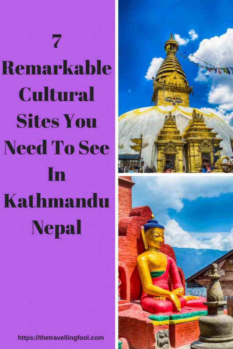 7 Remarkable Cultural Sites You Need To See In Kathmandu Nepal